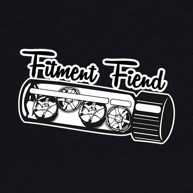 Fitment fiend by DRTYBRD